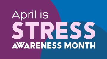 April is Stress Awareness Month