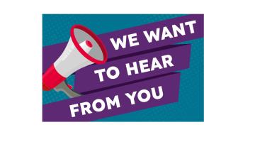 Graphic of a red and white megaphone with the words 'we want to hear from you.' On a blue background. 